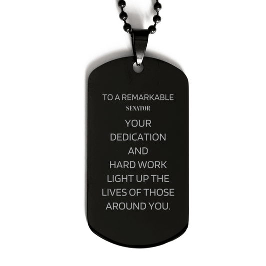 Remarkable Senator Gifts, Your dedication and hard work, Inspirational Birthday Christmas Unique Black Dog Tag For Senator, Coworkers, Men, Women, Friends - Mallard Moon Gift Shop