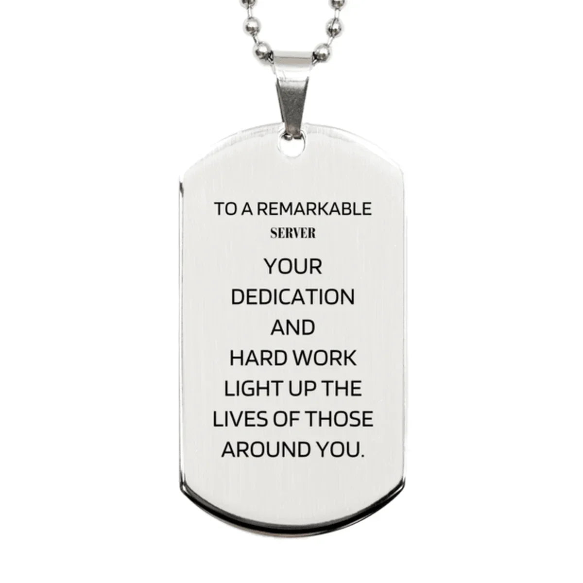 Remarkable Server Gifts, Your dedication and hard work, Inspirational Birthday Christmas Unique Silver Dog Tag For Server, Coworkers, Men, Women, Friends