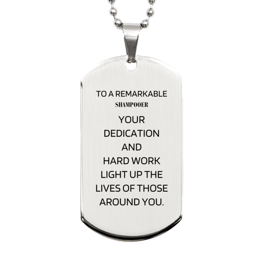 Remarkable Shampooer Gifts, Your dedication and hard work, Inspirational Birthday Christmas Unique Silver Dog Tag For Shampooer, Coworkers, Men, Women, Friends - Mallard Moon Gift Shop