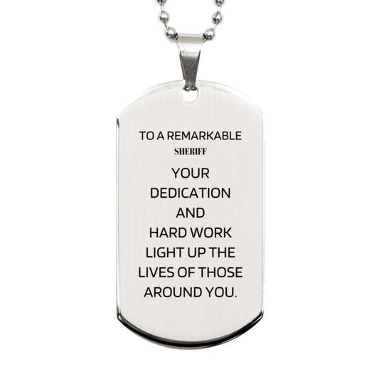 Remarkable Sheriff Gifts, Your dedication and hard work, Inspirational Birthday Christmas Unique Silver Dog Tag For Sheriff, Coworkers, Men, Women, Friends - Mallard Moon Gift Shop