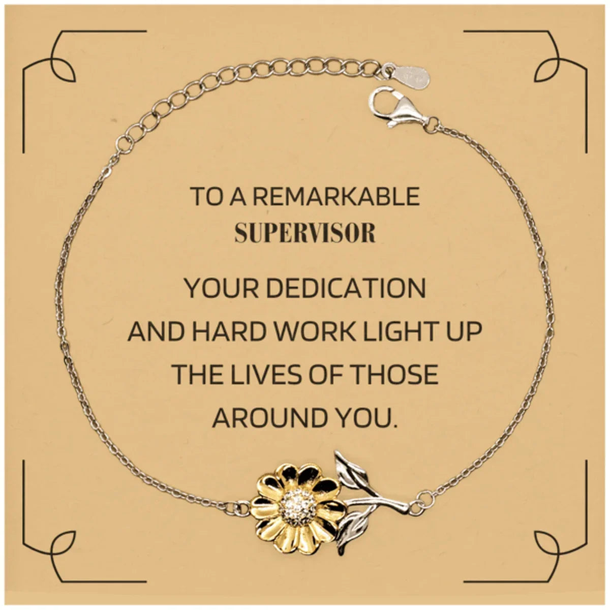 Remarkable Supervisor Gifts, Your dedication and hard work, Inspirational Birthday Christmas Unique Sunflower Bracelet For Supervisor, Coworkers, Men, Women, Friends