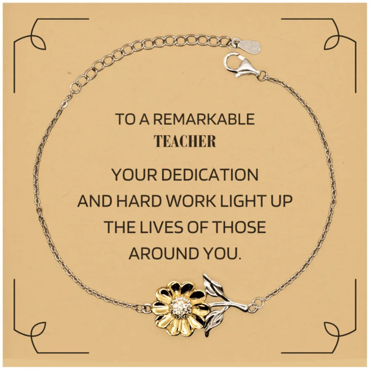 Remarkable Teacher Gifts, Your dedication and hard work, Inspirational Birthday Christmas Unique Sunflower Bracelet For Teacher, Coworkers, Men, Women, Friends