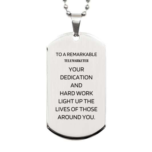 Remarkable Telemarketer Gifts, Your dedication and hard work, Inspirational Birthday Christmas Unique Silver Dog Tag For Telemarketer, Coworkers, Men, Women, Friends - Mallard Moon Gift Shop