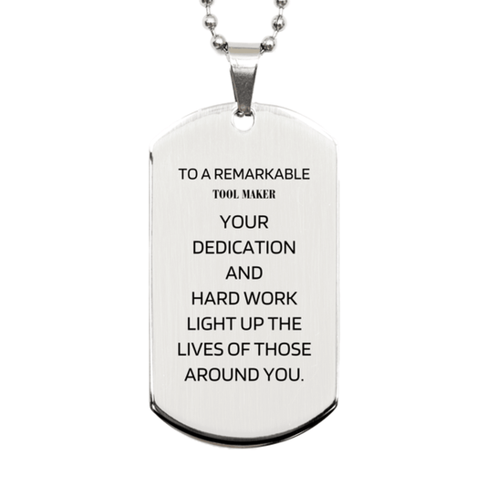 Remarkable Tool Maker Gifts, Your dedication and hard work, Inspirational Birthday Christmas Unique Silver Dog Tag For Tool Maker, Coworkers, Men, Women, Friends - Mallard Moon Gift Shop