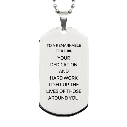 Remarkable Tour Guide Gifts, Your dedication and hard work, Inspirational Birthday Christmas Unique Silver Dog Tag For Tour Guide, Coworkers, Men, Women, Friends - Mallard Moon Gift Shop