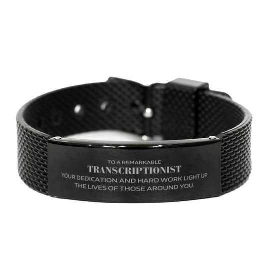 Remarkable Transcriptionist Gifts, Your dedication and hard work, Inspirational Birthday Christmas Unique Black Shark Mesh Bracelet For Transcriptionist, Coworkers, Men, Women, Friends - Mallard Moon Gift Shop