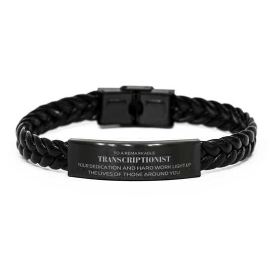 Remarkable Transcriptionist Gifts, Your dedication and hard work, Inspirational Birthday Christmas Unique Braided Leather Bracelet For Transcriptionist, Coworkers, Men, Women, Friends - Mallard Moon Gift Shop