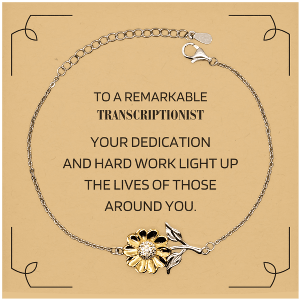 Remarkable Transcriptionist Gifts, Your dedication and hard work, Inspirational Birthday Christmas Unique Sunflower Bracelet For Transcriptionist, Coworkers, Men, Women, Friends - Mallard Moon Gift Shop