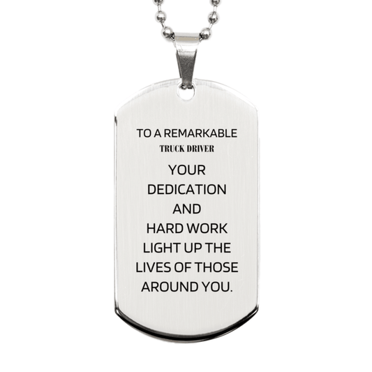 Remarkable Truck Driver Gifts, Your dedication and hard work, Inspirational Birthday Christmas Unique Silver Dog Tag For Truck Driver, Coworkers, Men, Women, Friends - Mallard Moon Gift Shop