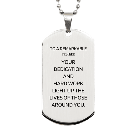 Remarkable Trucker Gifts, Your dedication and hard work, Inspirational Birthday Christmas Unique Silver Dog Tag For Trucker, Coworkers, Men, Women, Friends - Mallard Moon Gift Shop