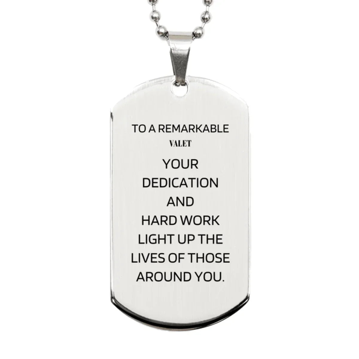 Remarkable Valet Gifts, Your dedication and hard work, Inspirational Birthday Christmas Unique Silver Dog Tag For Valet, Coworkers, Men, Women, Friends