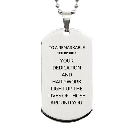 Remarkable Veterinarian Gifts, Your dedication and hard work, Inspirational Birthday Christmas Unique Silver Dog Tag For Veterinarian, Coworkers, Men, Women, Friends - Mallard Moon Gift Shop