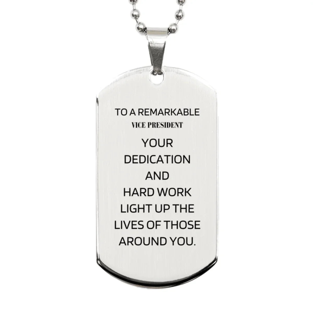 Remarkable Vice President Gifts, Your dedication and hard work, Inspirational Birthday Christmas Unique Silver Dog Tag For Vice President, Coworkers, Men, Women, Friends