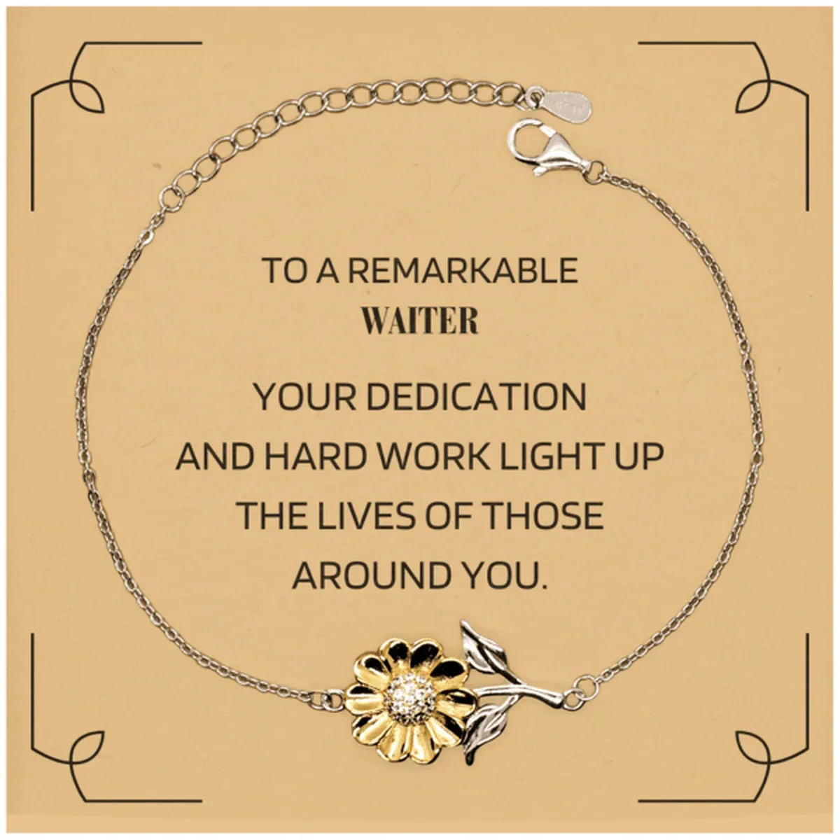 Remarkable Waiter Gifts, Your dedication and hard work, Inspirational Birthday Christmas Unique Sunflower Bracelet For Waiter, Coworkers, Men, Women, Friends