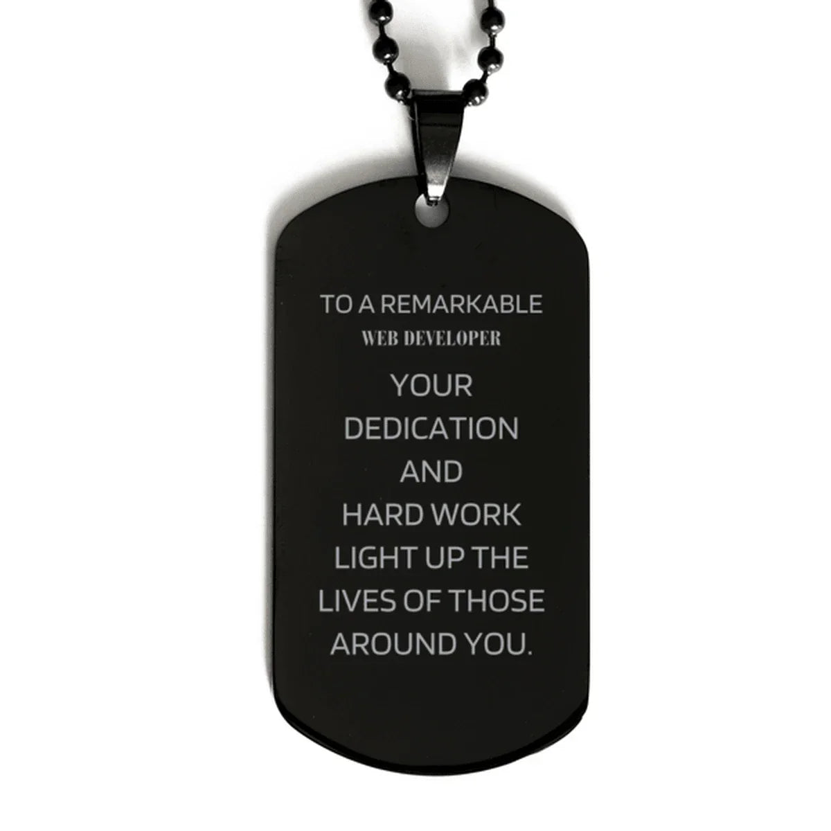 Remarkable Web Developer Gifts, Your dedication and hard work, Inspirational Birthday Christmas Unique Black Dog Tag For Web Developer, Coworkers, Men, Women, Friends
