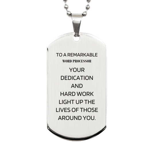 Remarkable Word Processor Gifts, Your dedication and hard work, Inspirational Birthday Christmas Unique Silver Dog Tag For Word Processor, Coworkers, Men, Women, Friends - Mallard Moon Gift Shop