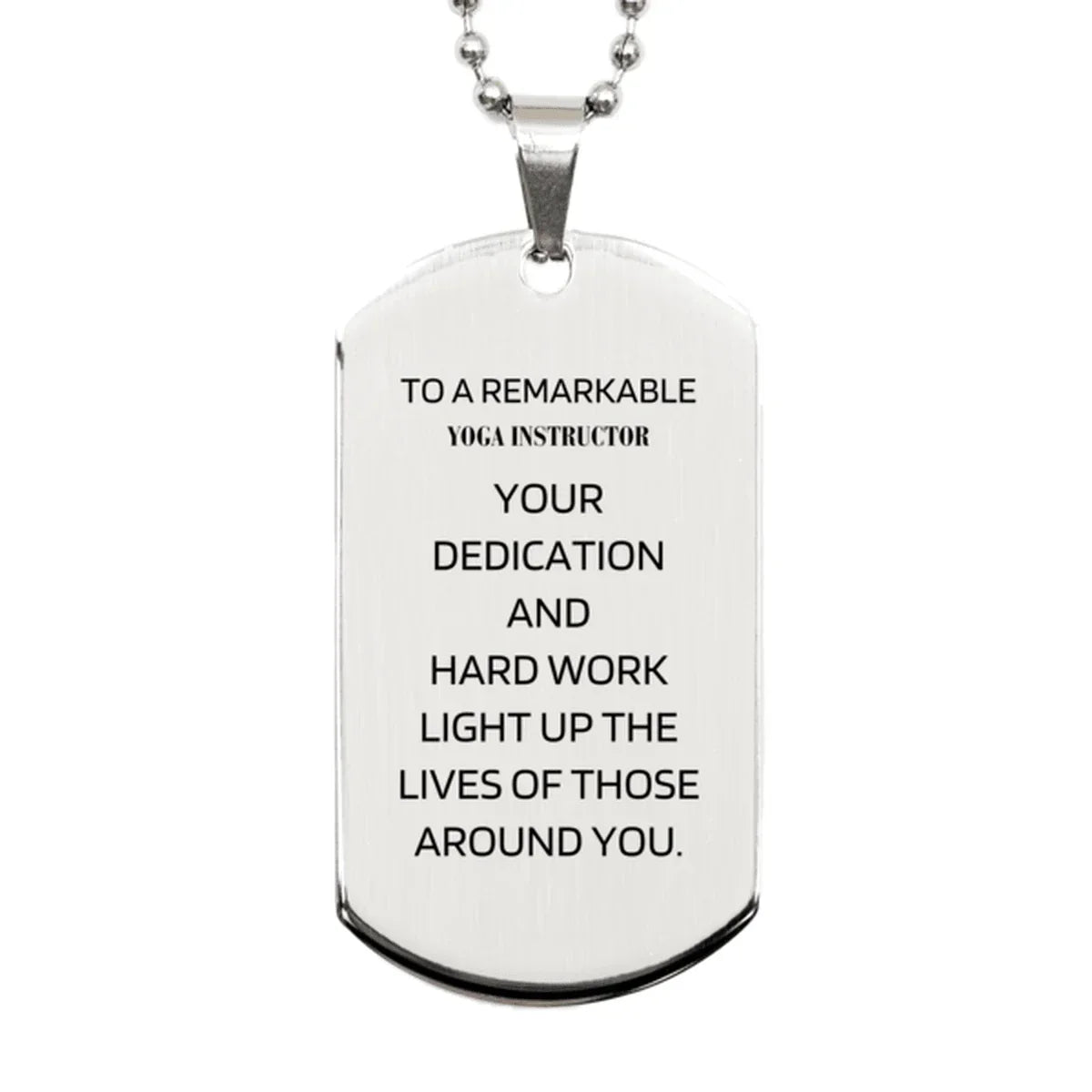 Remarkable Yoga Instructor Gifts, Your dedication and hard work, Inspirational Birthday Christmas Unique Silver Dog Tag For Yoga Instructor, Coworkers, Men, Women, Friends