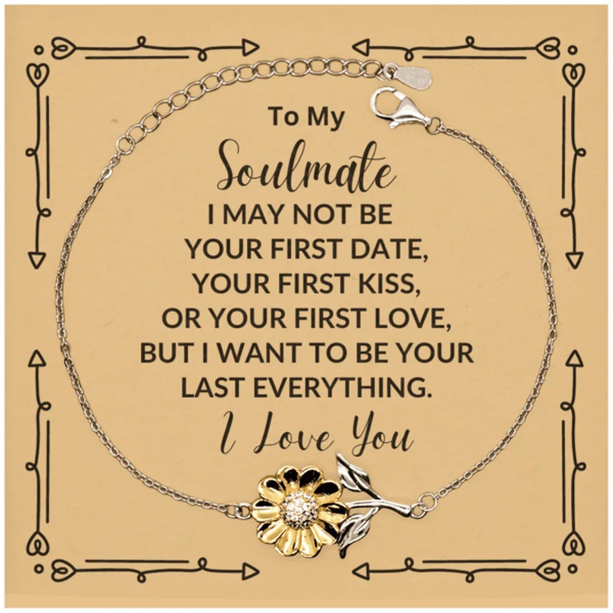 Romantic Soulmate Sunflower Bracelet - I Want to be Your Last Everything - Birthday, Christmas Holiday, Valentine Gifts