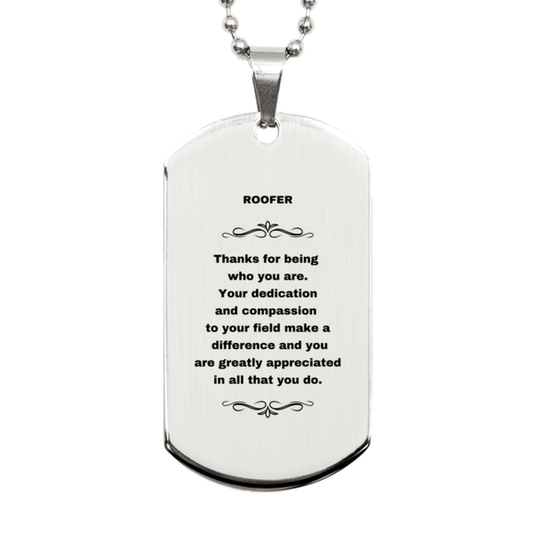 Roofer Silver Dog Tag Engraved Necklace - Thanks for being who you are - Birthday Christmas Jewelry Gifts Coworkers Colleague Boss - Mallard Moon Gift Shop
