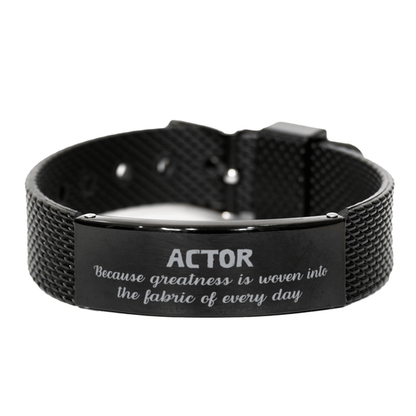 Sarcastic Actor Black Shark Mesh Bracelet Gifts, Christmas Holiday Gifts for Actor Birthday, Actor: Because greatness is woven into the fabric of every day, Coworkers, Friends - Mallard Moon Gift Shop