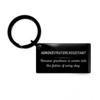 Sarcastic Administrative Assistant Keychain Gifts, Christmas Holiday Gifts for Administrative Assistant Birthday, Administrative Assistant: Because greatness is woven