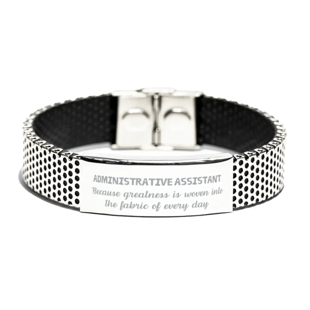 Sarcastic Administrative Assistant Stainless Steel Bracelet Gifts, Christmas Holiday Gifts for Administrative Assistant Birthday, Administrative Assistant: Because greatness is woven