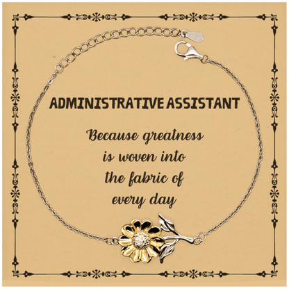 Sarcastic Administrative Assistant Sunflower Bracelet Gifts, Christmas Holiday Gifts for Administrative Assistant Birthday Message Card, Administrative Assistant: Because greatness is woven into the fabric of every day, Coworkers, Friends - Mallard Moon Gift Shop
