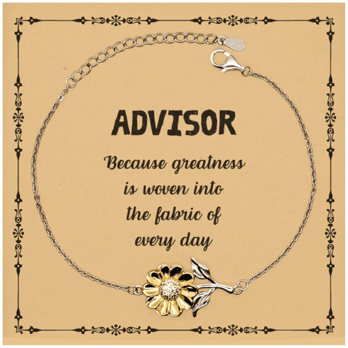 Sarcastic Advisor Sunflower Bracelet Gifts, Christmas Holiday Gifts for Advisor Birthday Message Card, Advisor: Because greatness is woven into the fabric