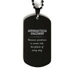 Sarcastic Aeronautical Engineer Black Dog Tag Gifts, Christmas Holiday Gifts for Aeronautical Engineer Birthday, Aeronautical Engineer: Because greatness is woven