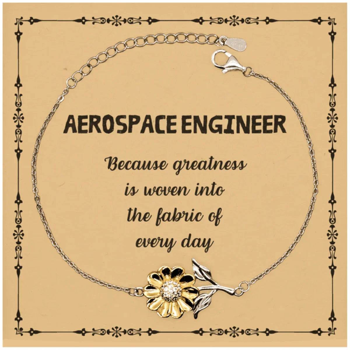 Sarcastic Aerospace Engineer Sunflower Bracelet Gifts, Christmas Holiday Gifts for Aerospace Engineer Birthday Message Card, Aerospace Engineer: Because greatness is woven into the fabric