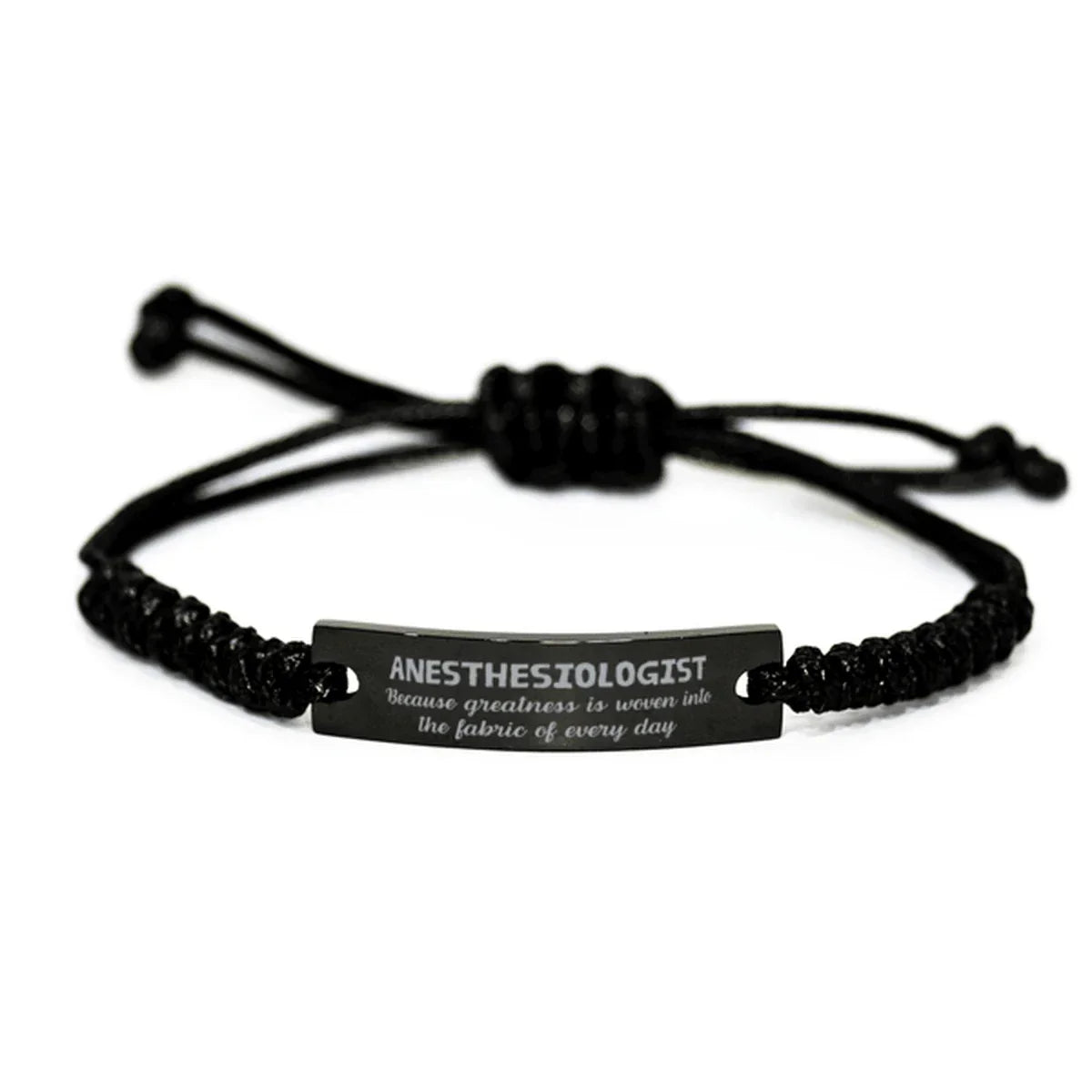 Sarcastic Anesthesiologist Black Rope Bracelet Gifts, Christmas Holiday Gifts for Anesthesiologist Birthday, Anesthesiologist: Because greatness is woven