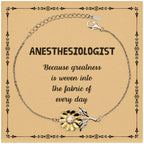 Sarcastic Anesthesiologist Sunflower Bracelet Gifts, Christmas Holiday Gifts for Anesthesiologist Birthday Message Card, Anesthesiologist: Because greatness is woven into the fabric