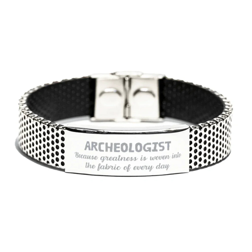 Sarcastic Archeologist Stainless Steel Bracelet Gifts, Christmas Holiday Gifts for Archeologist Birthday, Archeologist: Because greatness is woven