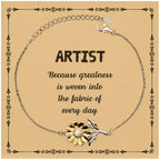 Sarcastic Artist Sunflower Bracelet Gifts, Christmas Holiday Gifts for Artist Birthday Message Card, Artist: Because greatness is woven into the fabric