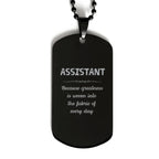 Sarcastic Assistant Black Dog Tag Gifts, Christmas Holiday Gifts for Assistant Birthday, Assistant: Because greatness is woven