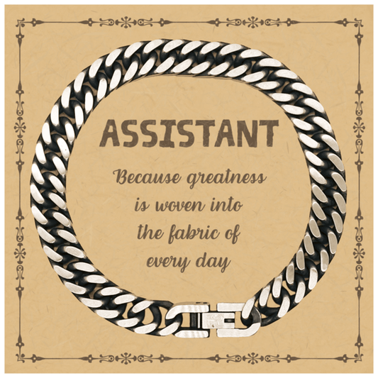 Sarcastic Assistant Cuban Link Chain Bracelet Gifts, Christmas Holiday Gifts for Assistant Birthday Message Card, Assistant: Because greatness is woven into the fabric of every day, Coworkers, Friends - Mallard Moon Gift Shop
