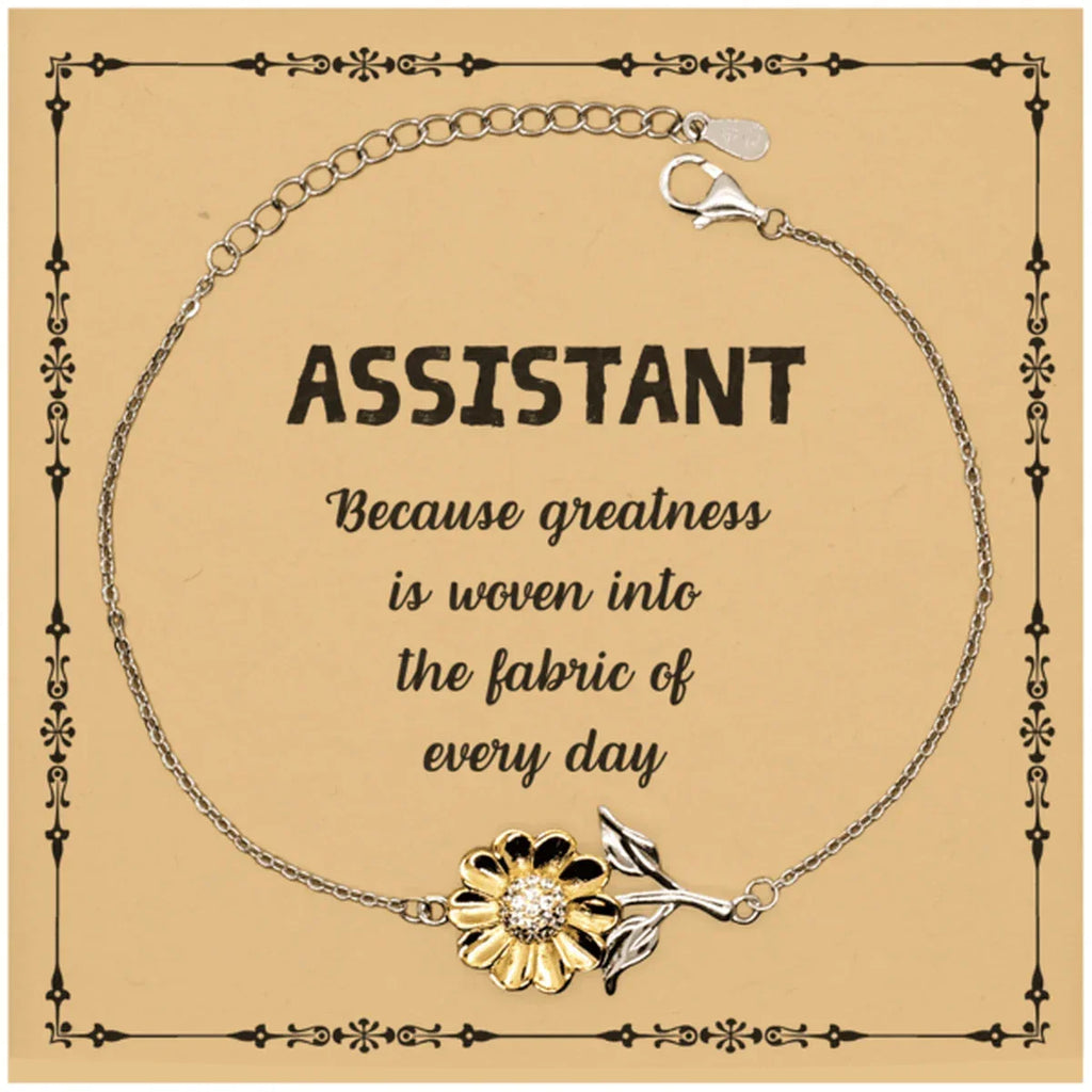 Sarcastic Assistant Sunflower Bracelet Gifts, Christmas Holiday Gifts for Assistant Birthday Message Card, Assistant: Because greatness is woven into the fabric