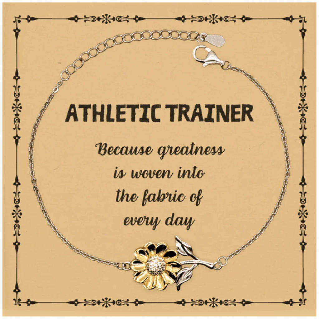 Sarcastic Athletic Trainer Sunflower Bracelet Gifts, Christmas Holiday Gifts for Athletic Trainer Birthday Message Card, Athletic Trainer: Because greatness is woven into the fabric