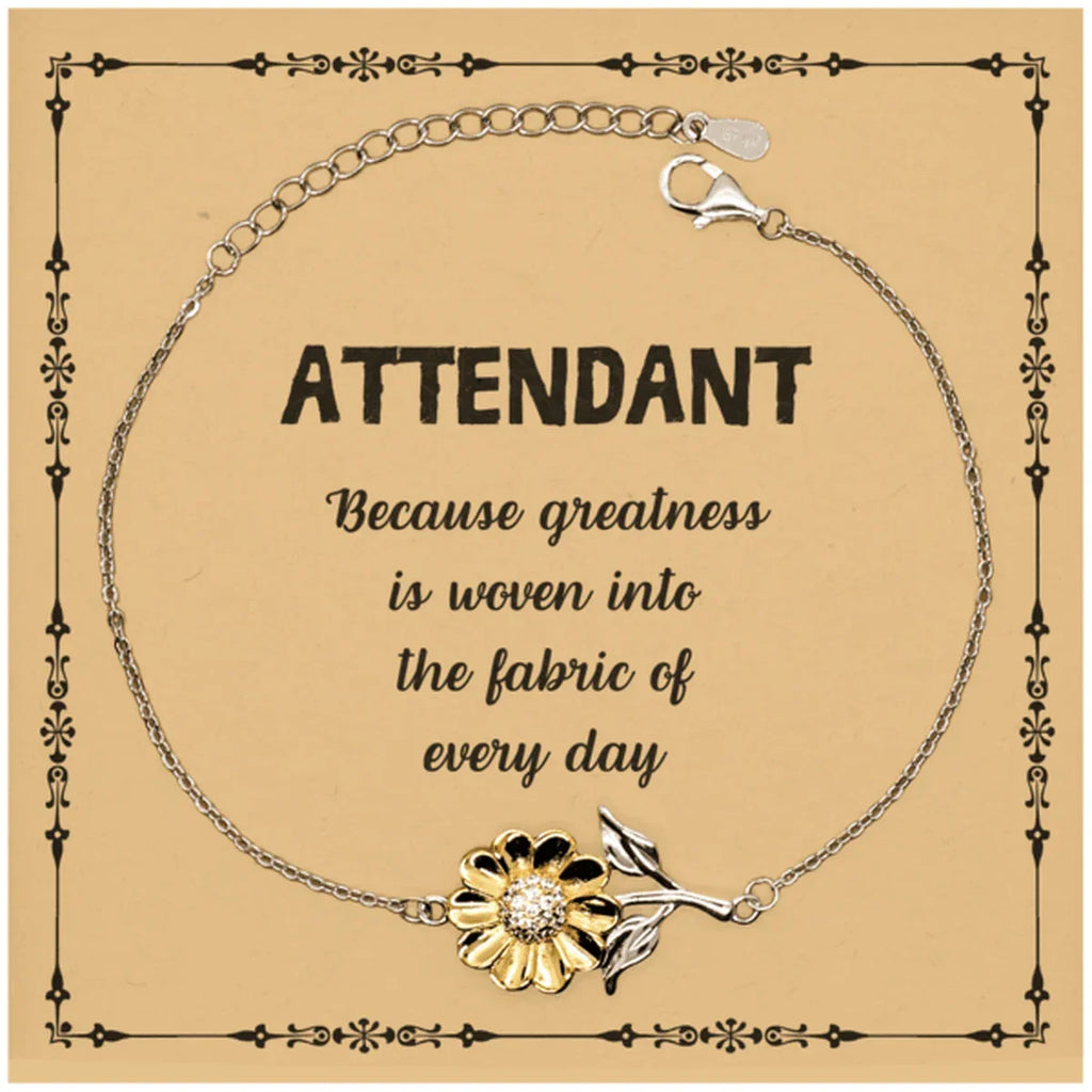 Sarcastic Attendant Sunflower Bracelet Gifts, Christmas Holiday Gifts for Attendant Birthday Message Card, Attendant: Because greatness is woven into the fabric