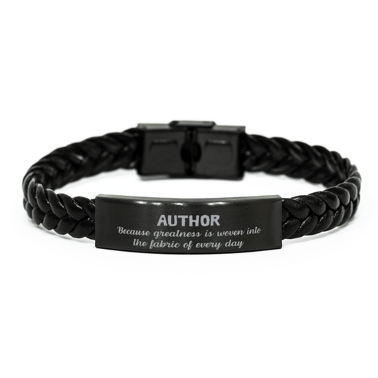 Sarcastic Author Braided Leather Bracelet Gifts, Christmas Holiday Gifts for Author Birthday, Author: Because greatness is woven into the fabric of every day, Coworkers, Friends - Mallard Moon Gift Shop