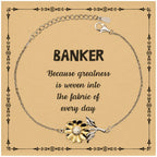 Sarcastic Banker Sunflower Bracelet Gifts, Christmas Holiday Gifts for Banker Birthday Message Card, Banker: Because greatness is woven into the fabric