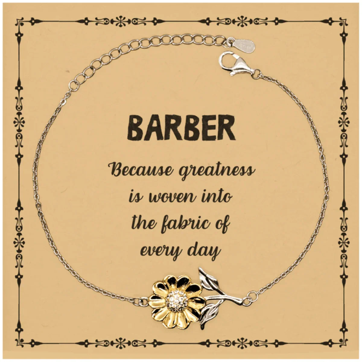 Sarcastic Barber Sunflower Bracelet Gifts, Christmas Holiday Gifts for Barber Birthday Message Card, Barber: Because greatness is woven into the fabric