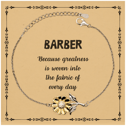 Sarcastic Barber Sunflower Bracelet Gifts, Christmas Holiday Gifts for Barber Birthday Message Card, Barber: Because greatness is woven into the fabric of every day, Coworkers, Friends - Mallard Moon Gift Shop