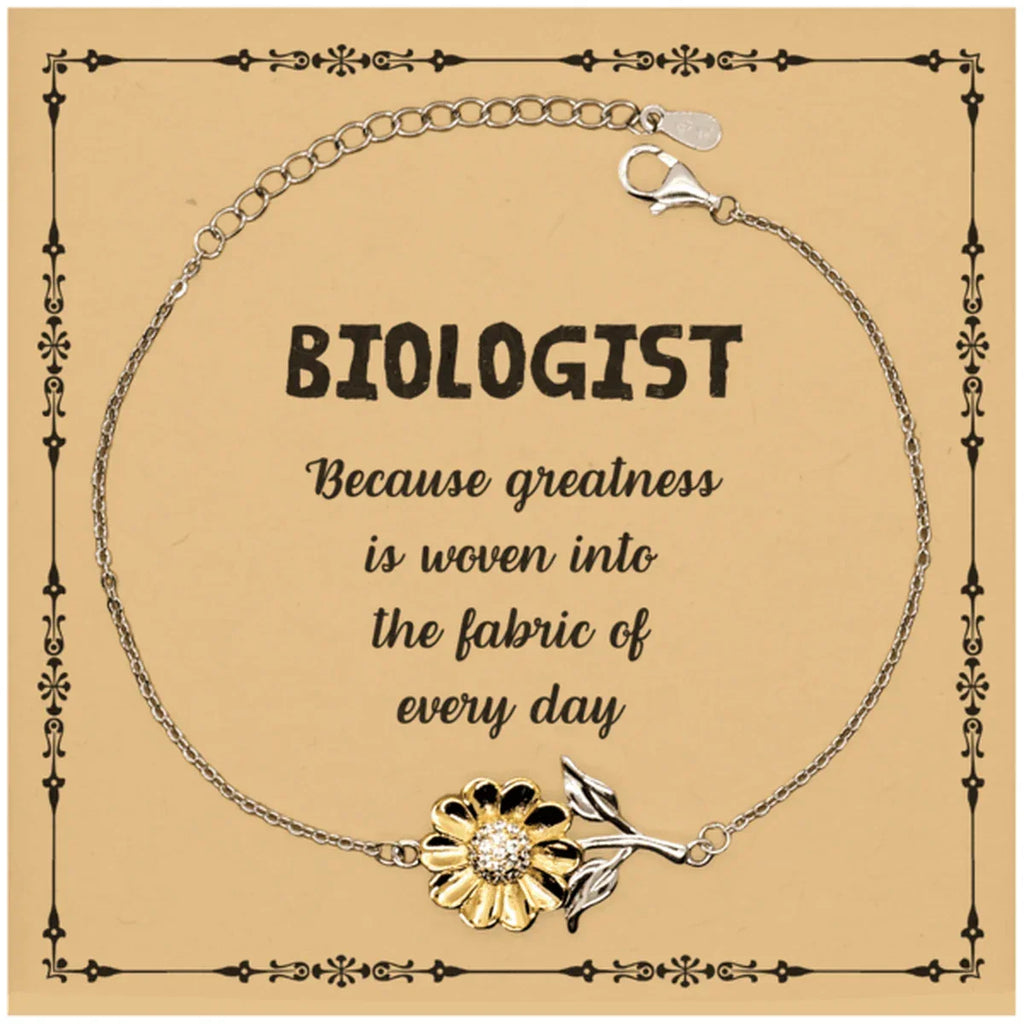 Sarcastic Biologist Sunflower Bracelet Gifts, Christmas Holiday Gifts for Biologist Birthday Message Card, Biologist: Because greatness is woven into the fabric
