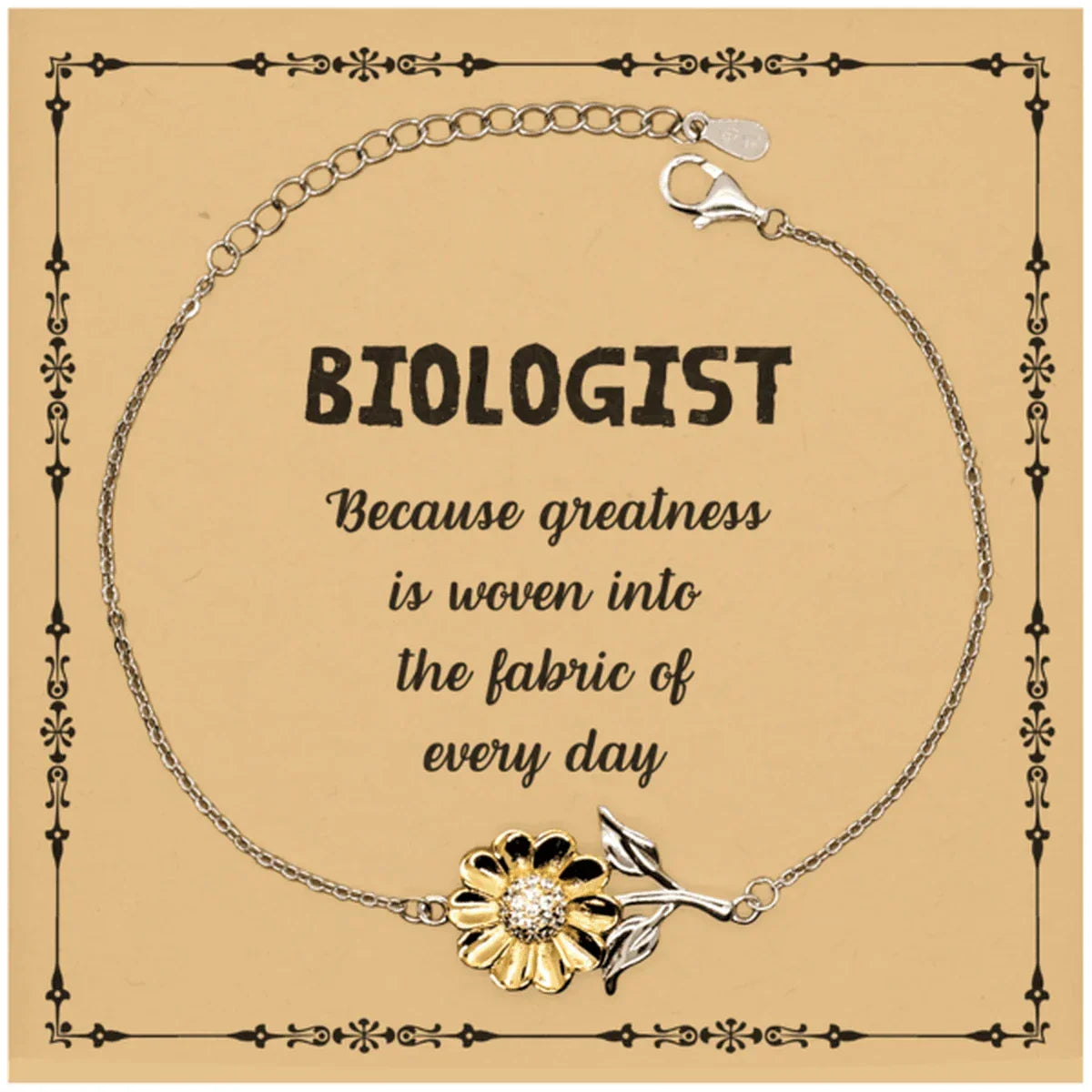 Sarcastic Biologist Sunflower Bracelet Gifts, Christmas Holiday Gifts for Biologist Birthday Message Card, Biologist: Because greatness is woven into the fabric
