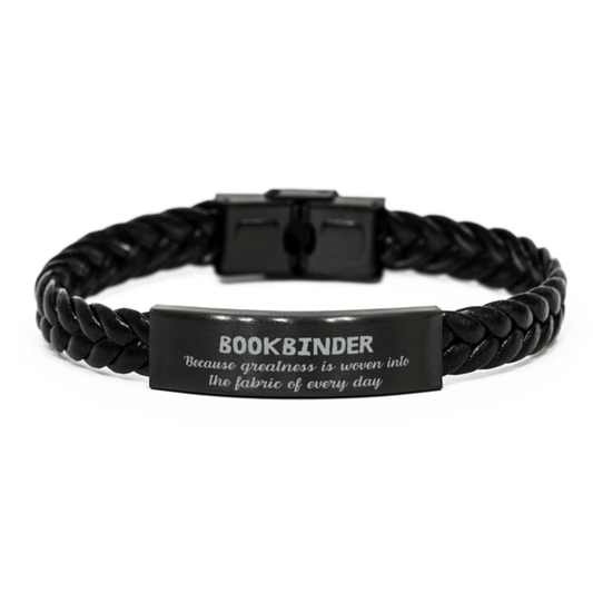 Sarcastic Bookbinder Braided Leather Bracelet Gifts, Christmas Holiday Gifts for Bookbinder Birthday, Bookbinder: Because greatness is woven into the fabric of every day, Coworkers, Friends - Mallard Moon Gift Shop