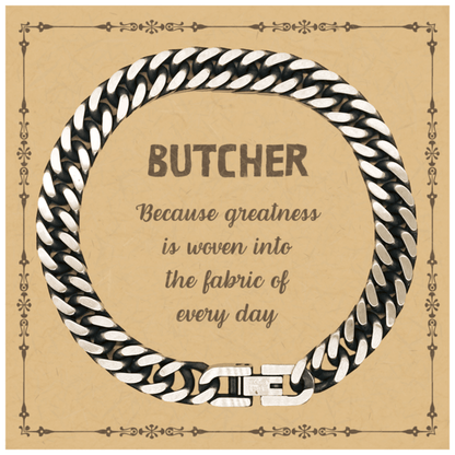 Sarcastic Butcher Cuban Link Chain Bracelet Gifts, Christmas Holiday Gifts for Butcher Birthday Message Card, Butcher: Because greatness is woven into the fabric of every day, Coworkers, Friends - Mallard Moon Gift Shop