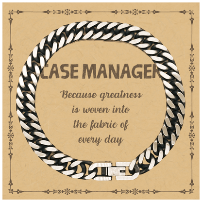 Sarcastic Case Manager Cuban Link Chain Bracelet Gifts, Christmas Holiday Gifts for Case Manager Birthday Message Card, Case Manager: Because greatness is woven into the fabric of every day, Coworkers, Friends - Mallard Moon Gift Shop