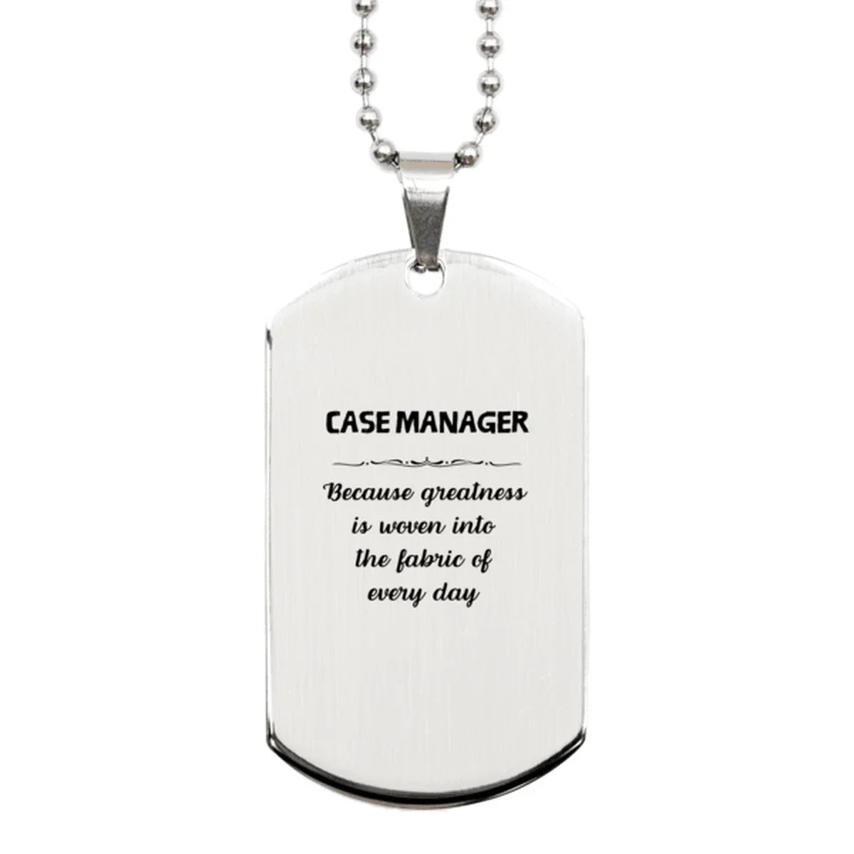 Sarcastic Case Manager Silver Dog Tag Gifts, Christmas Holiday Gifts for Case Manager Birthday, Case Manager: Because greatness is woven