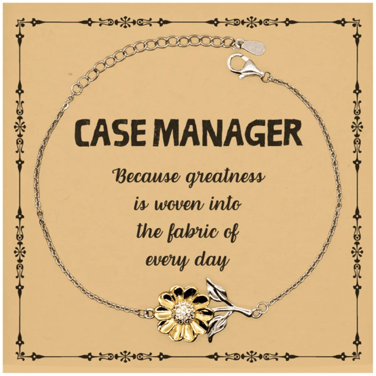 Sarcastic Case Manager Sunflower Bracelet Gifts, Christmas Holiday Gifts for Case Manager Birthday Message Card, Case Manager: Because greatness is woven into the fabric